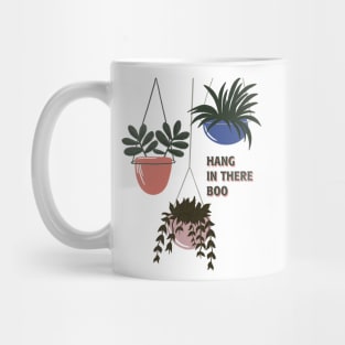 hang in there boo Mug